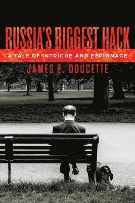 bokomslag Russia's Biggest Hack: A Tale of Espionage and Intrigue