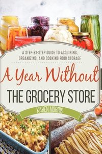 bokomslag Year Without the Grocery Store