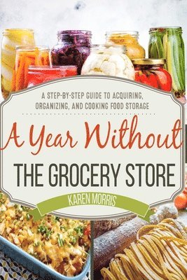 A Year Without the Grocery Store 1