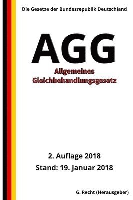 Allgemeines Gleichbehandlungsgesetz - AGG, 2. Auflage 2018 1