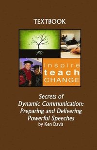 bokomslag Secrets of Dynamic Communication: Preparing and Delivering Powerful Speeches