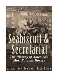 bokomslag Seabiscuit and Secretariat: The History of America's Most Famous Horses
