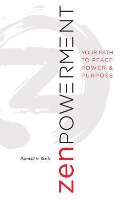 Zenpowerment: Your Path to Peace, Power, and Purpose 1