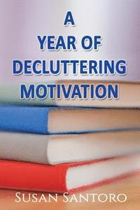 bokomslag A Year Of Decluttering Motivation