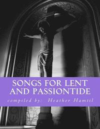 bokomslag Songs for Lent and Passiontide: (from St. Gregory's Hymnal)
