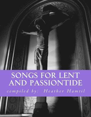 Songs for Lent and Passiontide: (from St. Gregory's Hymnal) 1