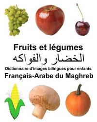 bokomslag Français-Arabe du Maghreb Fruits et legumes Dictionnaire d'images bilingues pour enfants