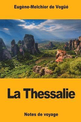 bokomslag La Thessalie: Notes de voyage