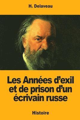 H. Delaveau - Les Années d'exil et de prison d'un écrivain russe, Häftad