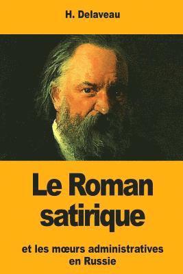 bokomslag Le Roman satirique et les moeurs administratives en Russie