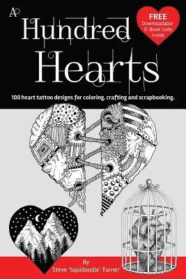 A Hundred Hearts: One hundred heart tattoo designs for coloring, crafting and scrapbooking. 1