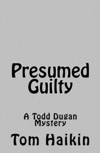 bokomslag Presumed Guilty: A Todd Dugan Mystery