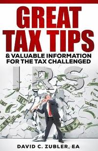 bokomslag Great Tax Tips: Valuable Information For The Tax Challenged