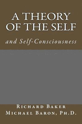 Michael Baron Ph. D., Richard Baker - A Theory of The Self: Based on the M Function, Häftad