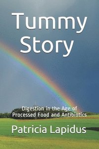 bokomslag Tummy Story: Digestion in the Age of Processed Food and Antibiotics