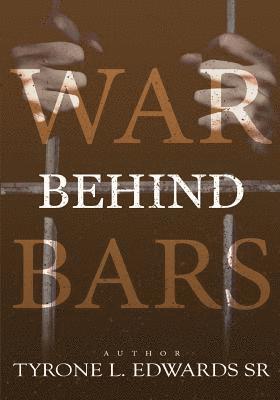 War Behind Bars: You don't have to be incarcerated to be incarcerated 1