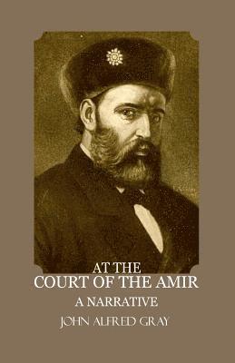 bokomslag At the court of the Amir: A Narrative