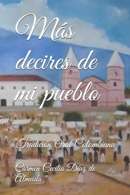 bokomslag Más decires de mi pueblo: Tradición Oral Colombiana