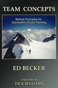 bokomslag Team Concepts: Biblical Principles for Successful Church Planting