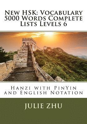New HSK: Vocabulary 5000 Words Complete Lists Levels 6: Hanzi with PinYin and English Notation 1
