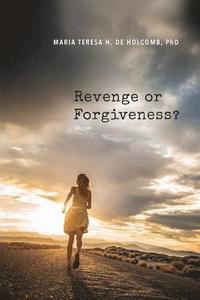 bokomslag Revenge or Forgiveness?