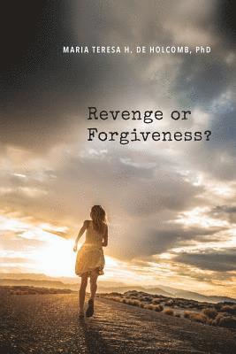 Revenge or Forgiveness? 1
