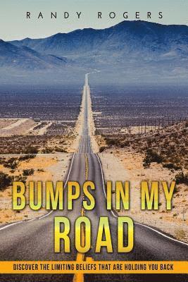 Bumps in my road: Overcoming limiting beliefs 1