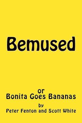 bokomslag Bemused: (or Bonita Goes Bananas)