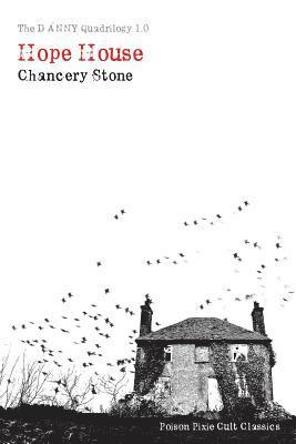 Chancery Stone - The DANNY Quadrilogy 1: Hope House, Häftad