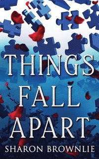 bokomslag Things Fall Apart: A Mother's Plight