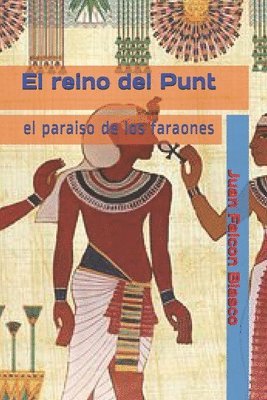 El reino del Punt: el paraiso de los faraones 1