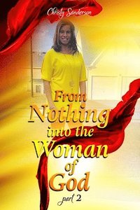 bokomslag From Nothing into the Woman of God