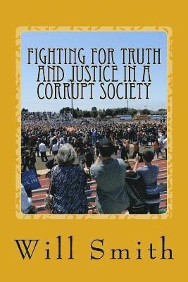 Will Smith - Fighting For Truth And Justice In A Corrupt Society: Society Beware, Häftad