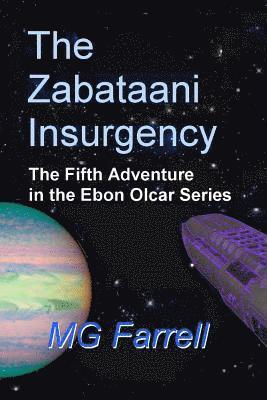 The Zabitaani Insurgency: The Fifth Adventure in the Ebon Olcar Series 1