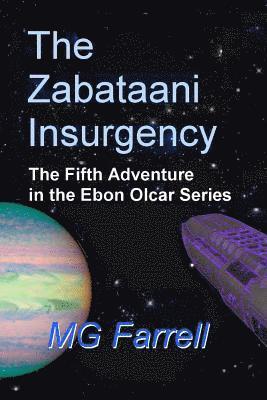 Mg Farrell - The Zabitaani Insurgency: The Fifth Adventure in the Ebon Olcar Series, Häftad
