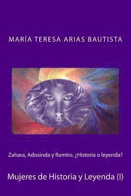 bokomslag Zahara, Adosinda y Ramiro.¿Historia o leyenda?: Mujeres de Historia y Leyenda (I)