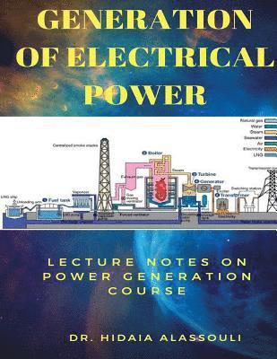 Generation of Electrical Power: Lecture Notes in Electrical PowerGeneration 1