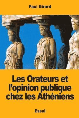 bokomslag Les Orateurs et l'opinion publique chez les Athéniens