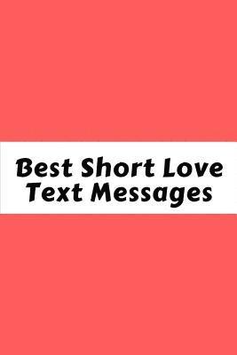 bokomslag Best Short Love Text Messages