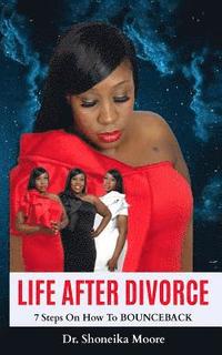 bokomslag Life After Divorce: 7 Steps On How To BOUNCEBACK