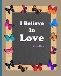 bokomslag I Believe In Love: Thanksgiving diary for Valentine's Day.