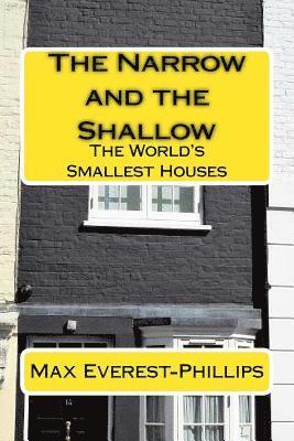 Max Everest-Phillips - The Narrow and the Shallow: The World's Smallest Houses, Häftad