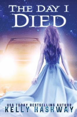 Kelly Hashway - The Day I Died, Häftad. Tillgänglighet: Lägg i varukorg
