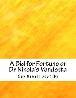 bokomslag A Bid for Fortune or Dr Nikola's Vendetta