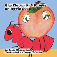 bokomslag The Clever Ant Plants an Apple Seed