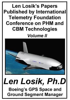 Len Losik's Papers Published by International Telemetry Foundation Conference on PHM and CBM Technologies Volume II 1