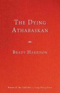 bokomslag The Dying Athabaskan