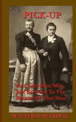 Walter D Petrovic, Walter D. Petrovic - Pick-Up, Häftad