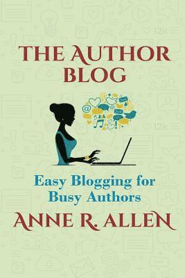 bokomslag The Author Blog: Easy Blogging for Busy Authors