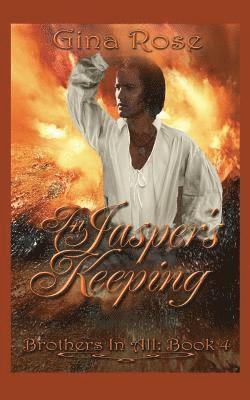 In Jasper's Keeping: Book 4: Brothers In All Series 1